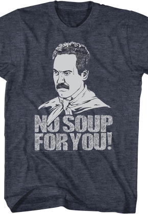 No Soup For You Seinfeld T-Shirt