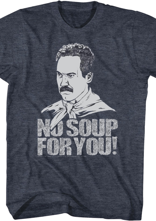 No Soup For You Seinfeld T-Shirt - main product image