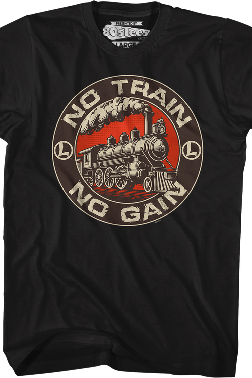 No Train No Gain Lionel Trains T-Shirtmain product image