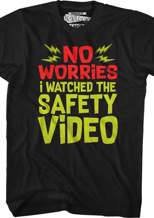No Worries I Watched The Safety Video T-Shirt - main product image