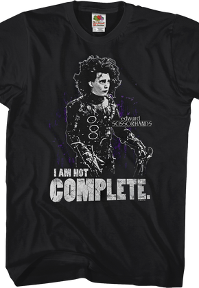 Not Complete Edward Scissorhands Shirt