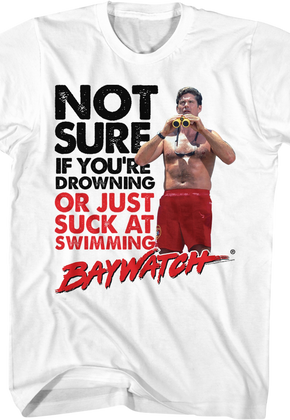 Not Sure Baywatch T-Shirt