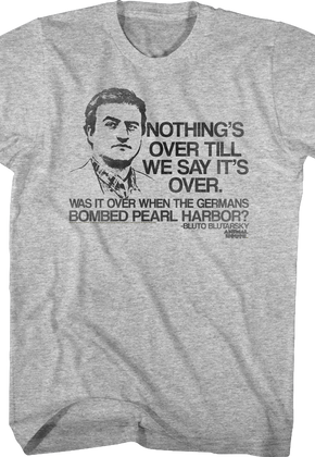 Nothings Over Animal House Shirt