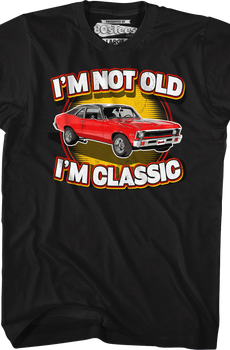 Nova I'm Not Old I'm Classic T-Shirt