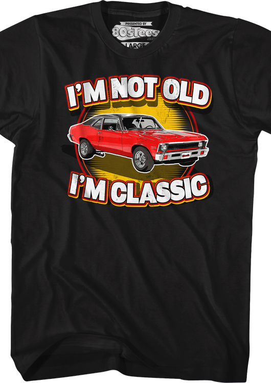 Nova I'm Not Old I'm Classic T-Shirt - main product image