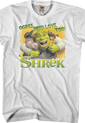 Ogres Need Love Too Shrek T-Shirt