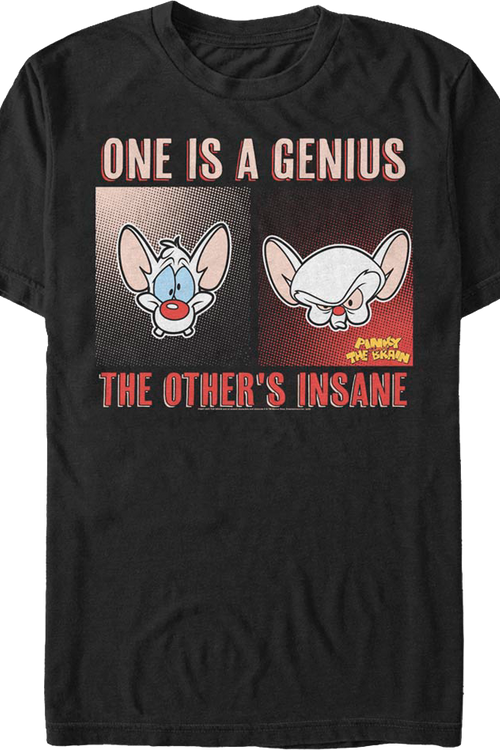 One is a Genius the Other is Insane Pinky and the Brain T-Shirt - main product image