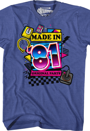 Original Parts Made In '81 T-Shirt