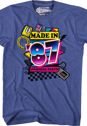 Original Parts Made In '87 T-Shirt