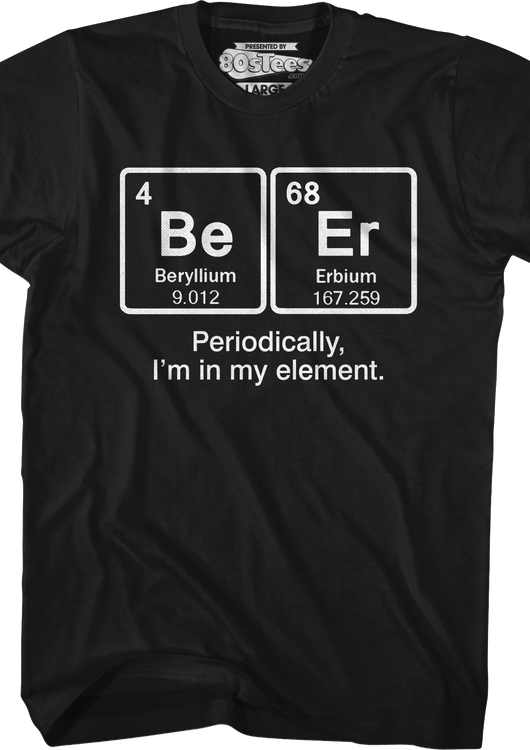 Periodically I'm In My Element T-Shirt - main product image