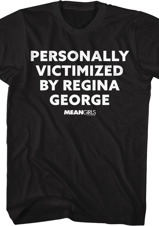 Personally Victimized By Regina George Mean Girls T-Shirt - main product image