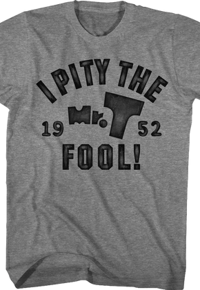Pity The Fool 1952 Mr. T Shirt