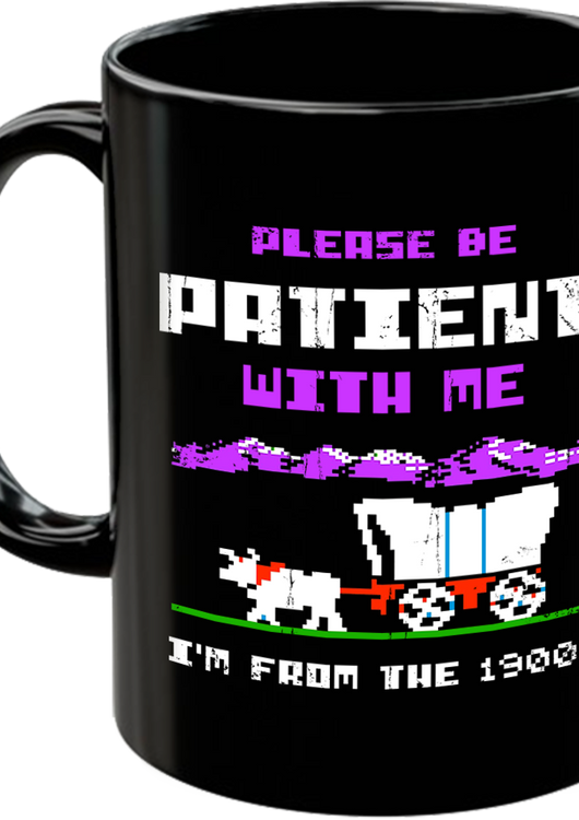 Please Be Patient With Me I'm From The 1900's Coffee Mug - main product image
