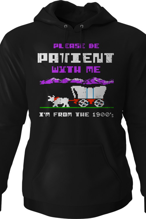 Please Be Patient With Me I'm From The 1900's Hoodiemain product image