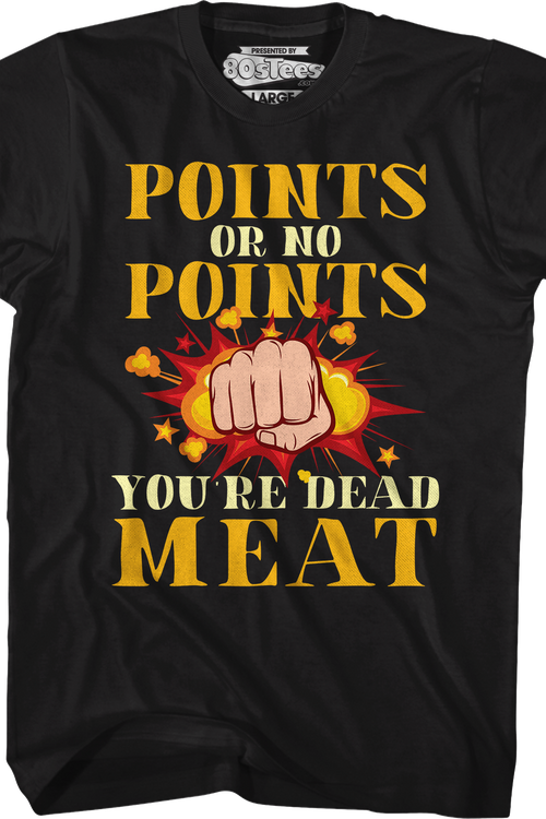 Points Or No Points You're Dead Meat T-Shirtmain product image