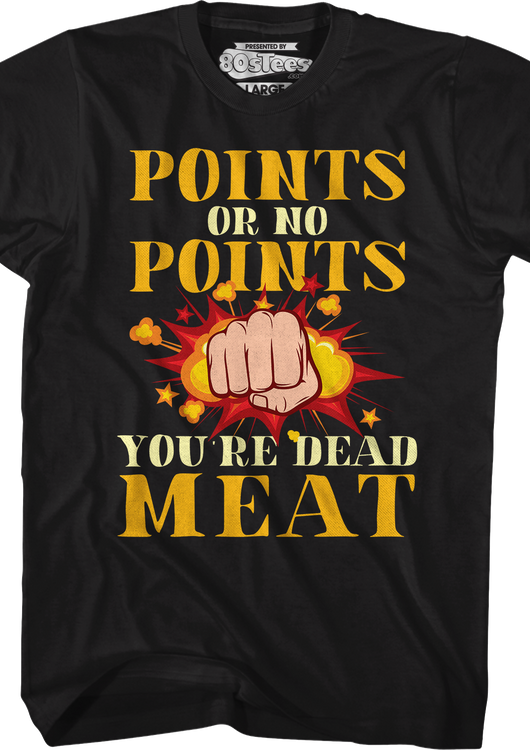 Points Or No Points You're Dead Meat T-Shirt - main product image