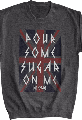 Pour Some Sugar On Me Def Leppard Sweatshirt
