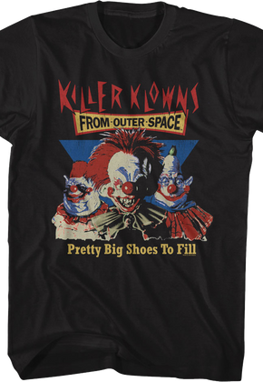 Pretty Big Shoes To Fill Killer Klowns From Outer Space T-Shirt