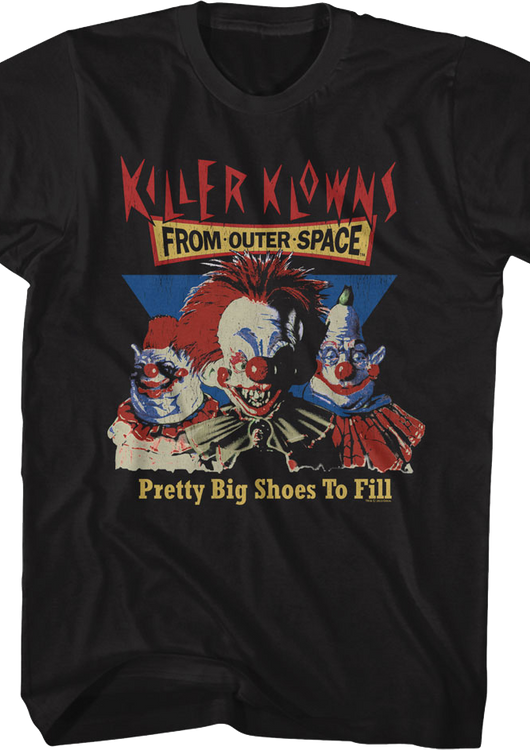 Pretty Big Shoes To Fill Killer Klowns From Outer Space T-Shirt - main product image