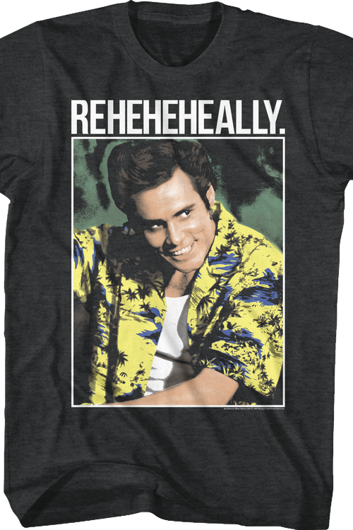Reheheheally Ace Ventura T-Shirtmain product image