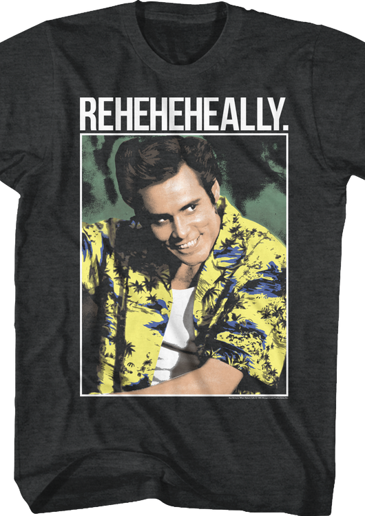 Reheheheally Ace Ventura T-Shirt - main product image
