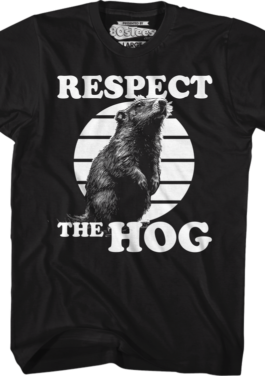 Respect The Hog Groundhog Day T-Shirt - main product image