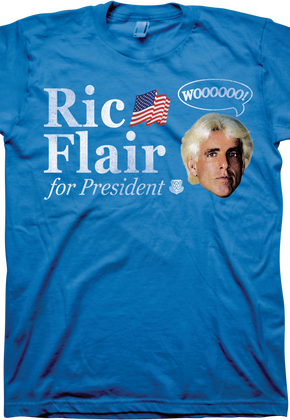 Woooooo Ric Flair For President Shirt