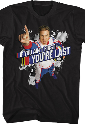 Ricky Bobby If You Ain't First You're Last Talladega Nights T-Shirt