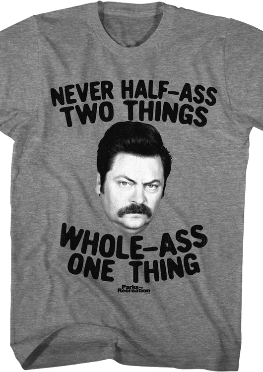 Ron Swanson Whole-Ass One Thing Parks and Recreation T-Shirt - main product image