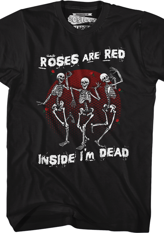 Roses Are Red Inside I'm Dead T-Shirt - main product image