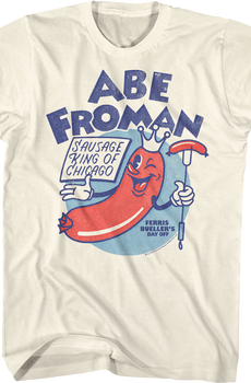 Sausage King Of Chicago Abe Froman Ferris Bueller's Day Off T-Shirt