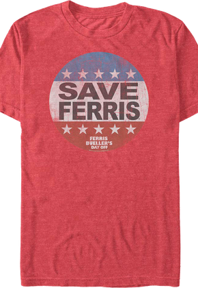 Save Ferris Campaign Ferris Bueller's Day Off T-Shirt
