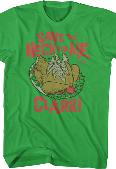 Save The Neck For Me Clark Christmas Vacation T-Shirt