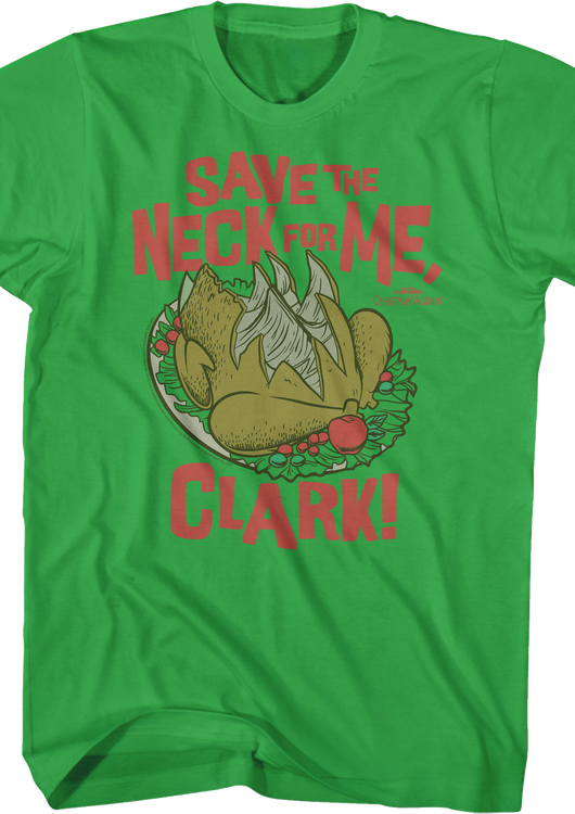 Save The Neck For Me Clark Christmas Vacation T-Shirt - main product image