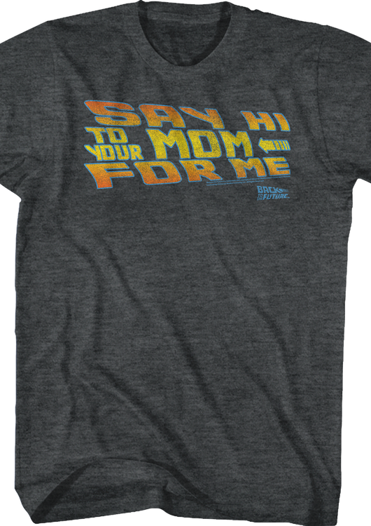 Say Hi To Your Mom For Me Back To The Future T-Shirt - main product image