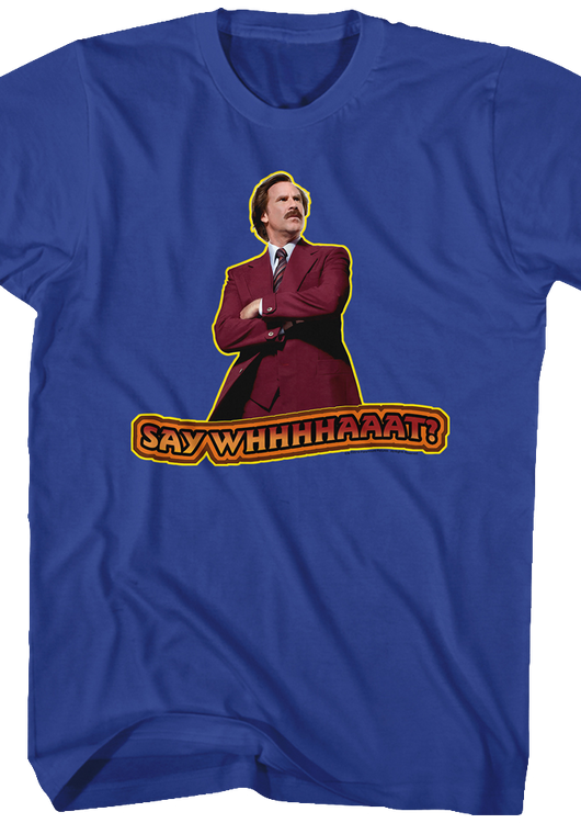 Say What Anchorman 2 Shirt - main product image