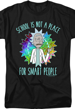 School Is Not A Place For Smart People Rick And Morty T-Shirt