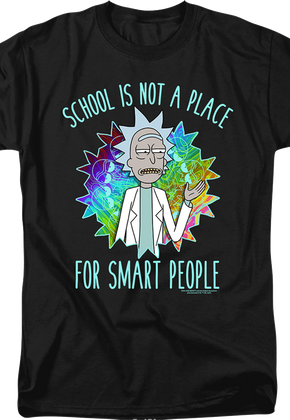 School Is Not A Place For Smart People Rick And Morty T-Shirt
