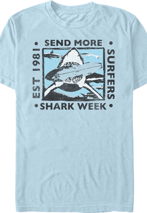 Send More Surfers Shark Week T-Shirt