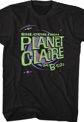 She Came From Planet Claire B-52s T-Shirt