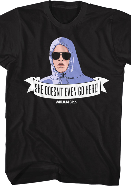 She Doesn't Even Go Here Banner Mean Girls T-Shirt - main product image