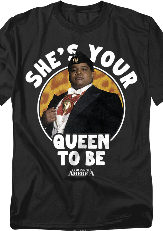 She's Your Queen To Be Coming To America T-Shirt - main product image