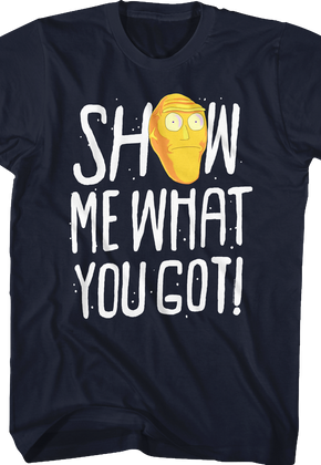 Show Me What You Got Rick and Morty T-Shirt