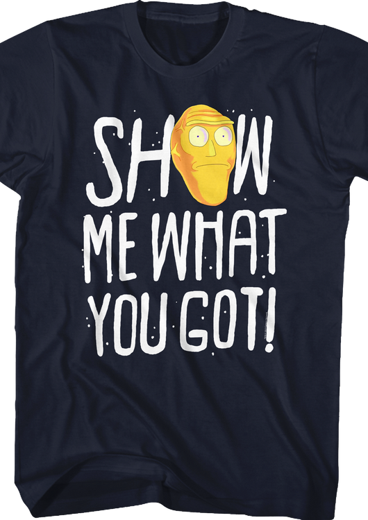 Show Me What You Got Rick and Morty T-Shirt - main product image