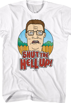 Shut the Hell Up King of the Hill T-Shirt