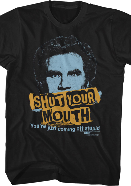 Shut Your Mouth Step Brothers T-Shirt - main product image