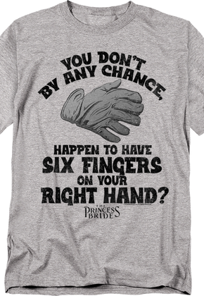Six Fingers On Your Right Hand Princess Bride T-Shirt