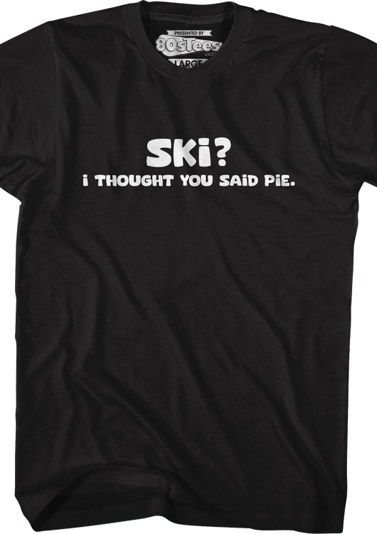 Ski? I Thought You Said Pie T-Shirt - main product image
