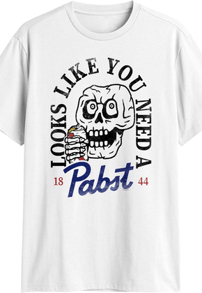 Looks Like You Need A Pabst T-Shirt