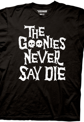Skulls The Goonies Never Say Die T-Shirt